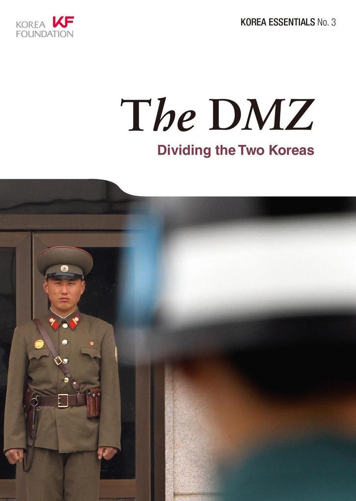 The DMZ: Dividing the Two Koreas (Korea Essentials #3)