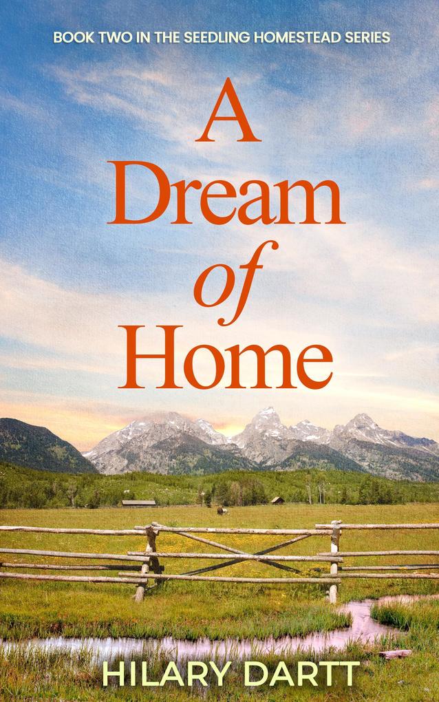 A Dream of Home (The Seedling Homestead Series #2)