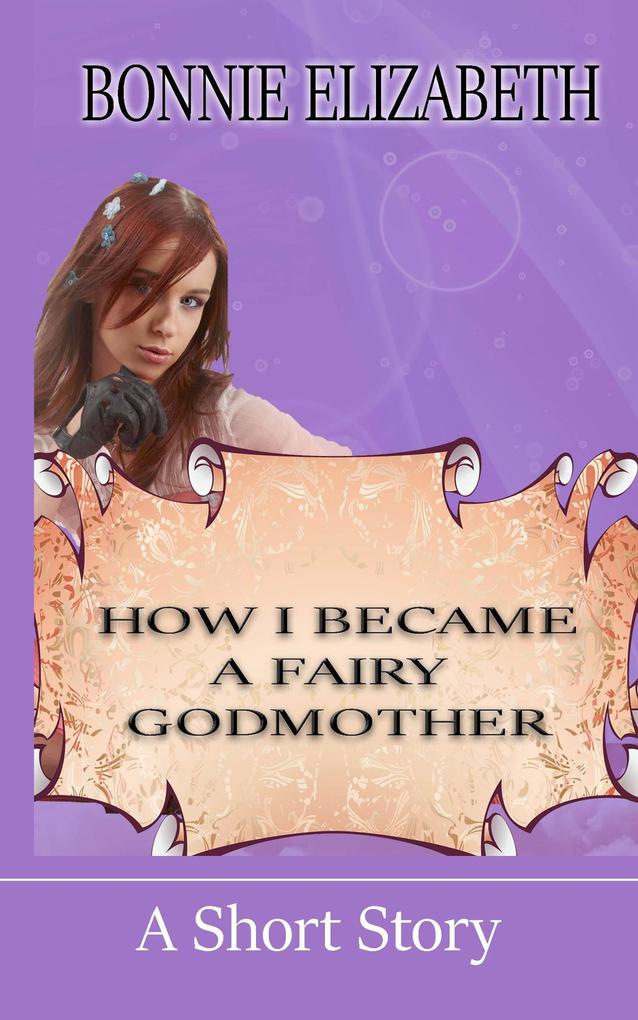 How I Became A Fairy Godmother (Teenage Fairy Godmother)