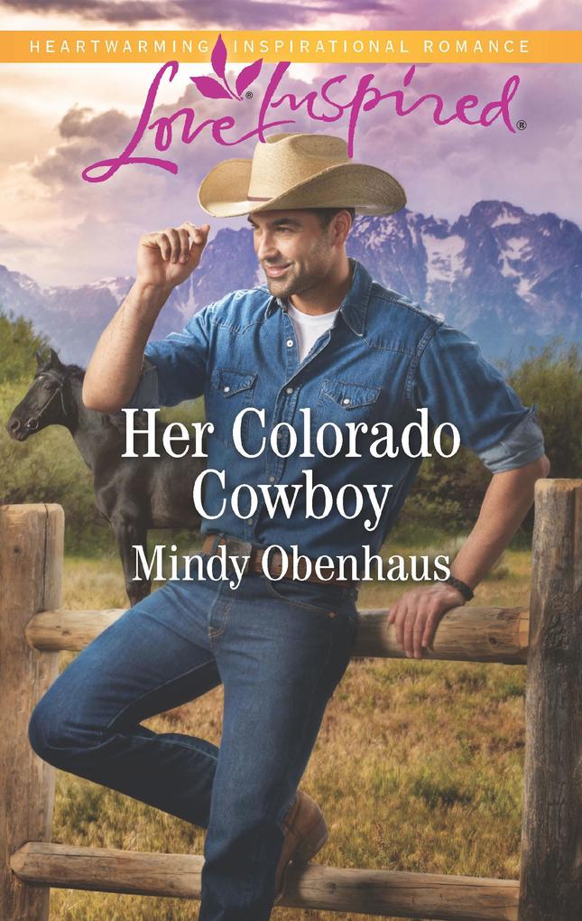 Her Colorado Cowboy (Mills & Boon Love Inspired) (Rocky Mountain Heroes Book 3)