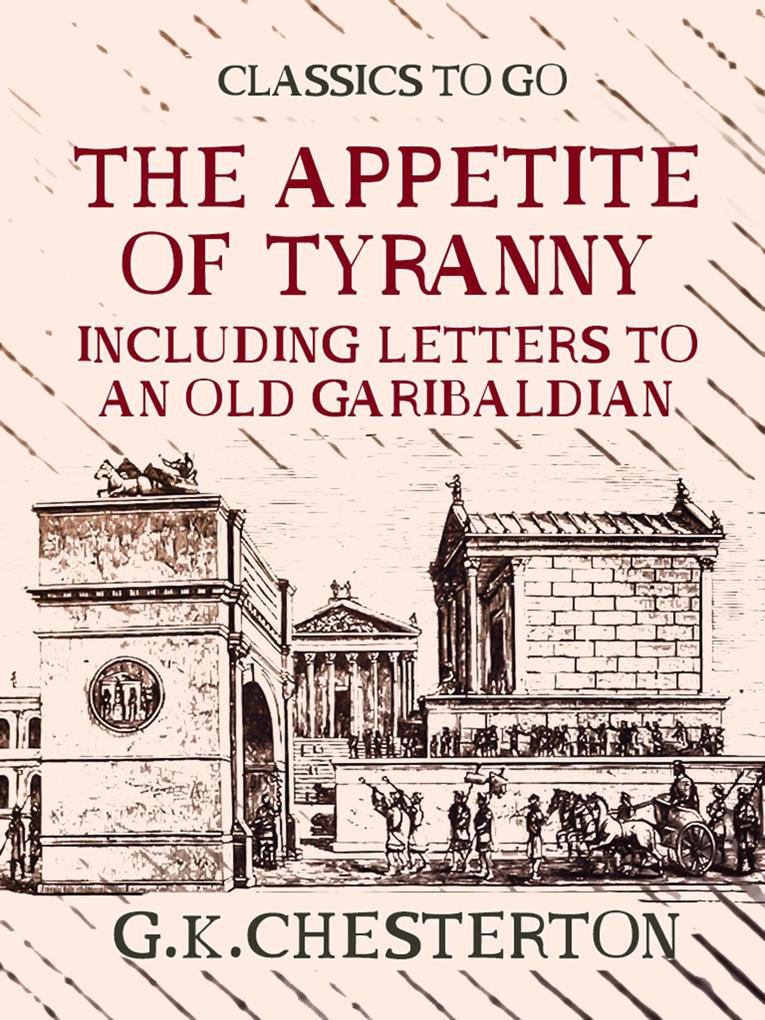 The Appetite of Tyranny Including Letters to an Old Garibaldian