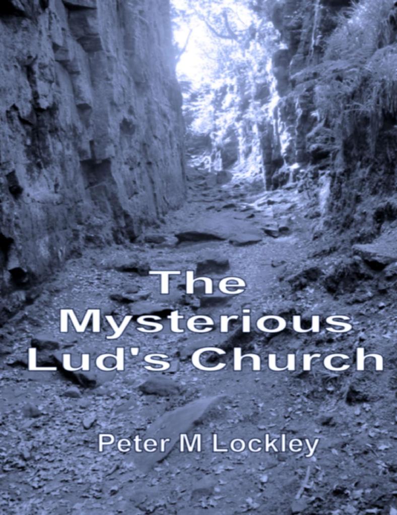 The Mysterious Lud‘s Church