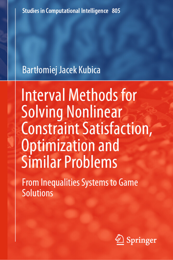 Interval Methods for Solving Nonlinear Constraint Satisfaction Optimization and Similar Problems