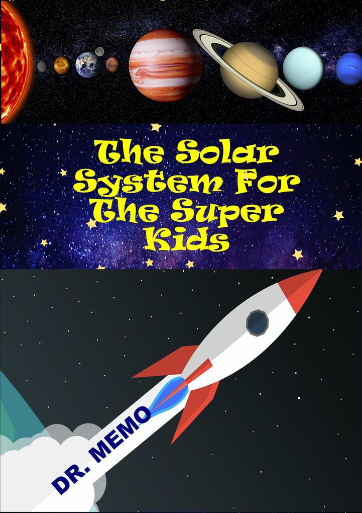 The Solar System For The Super Kids (FUTURE KIDS #4)