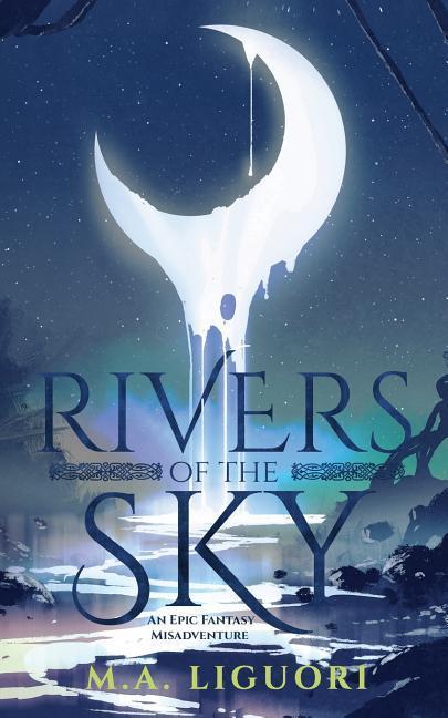 Rivers of the Sky: An Epic Fantasy Misadventure