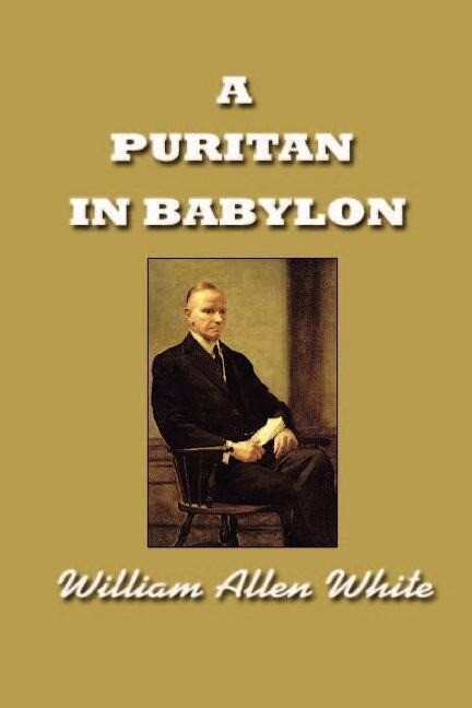 A Puritan in Babylon The Story of Calvin Coolidge