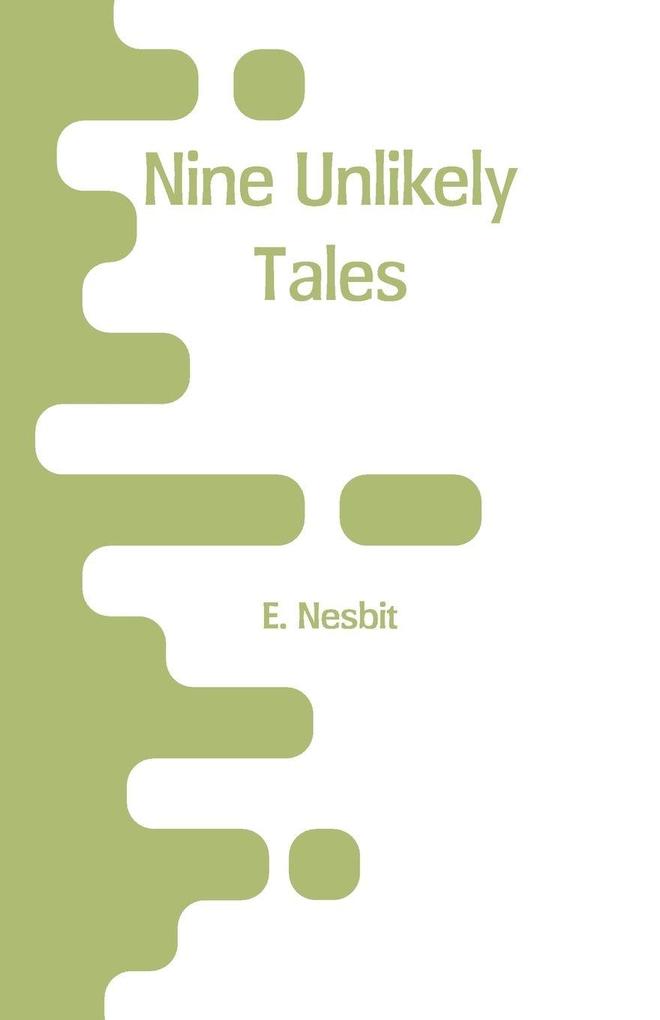 Nine Unlikely Tales