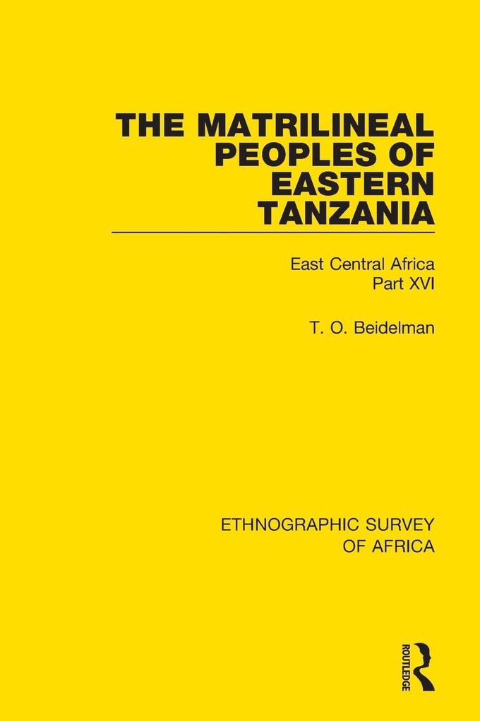 The Matrilineal Peoples of Eastern Tanzania (Zaramo Luguru Kaguru Ngulu)