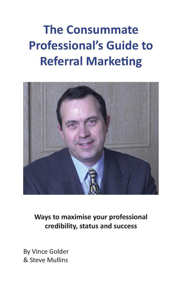 The Consummate Professional‘s Guide to Referral Marketing