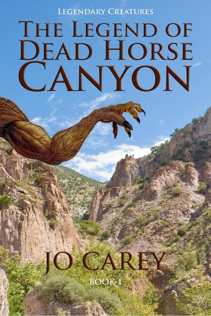 The Legend of Dead Horse Canyon (Legendary Creatures #1)
