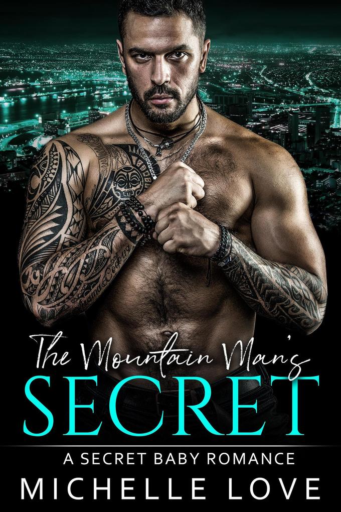 The Mountain Man‘s Secret: A Secret Baby Romance (Billionaire Boss Series #3)