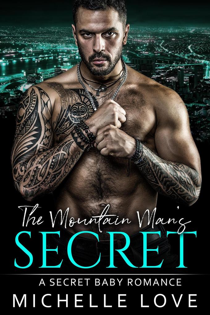 The Mountain Man's Secret: A Secret Baby Romance (Billionaire Boss Series #3)