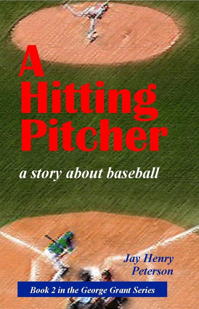 A Hitting Pitcher (George Grant #2)