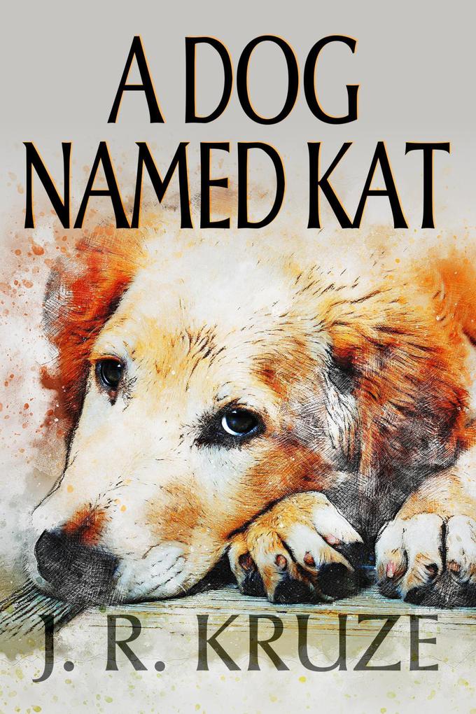 A Dog Named Kat (Short Fiction Young Adult Science Fiction Fantasy)
