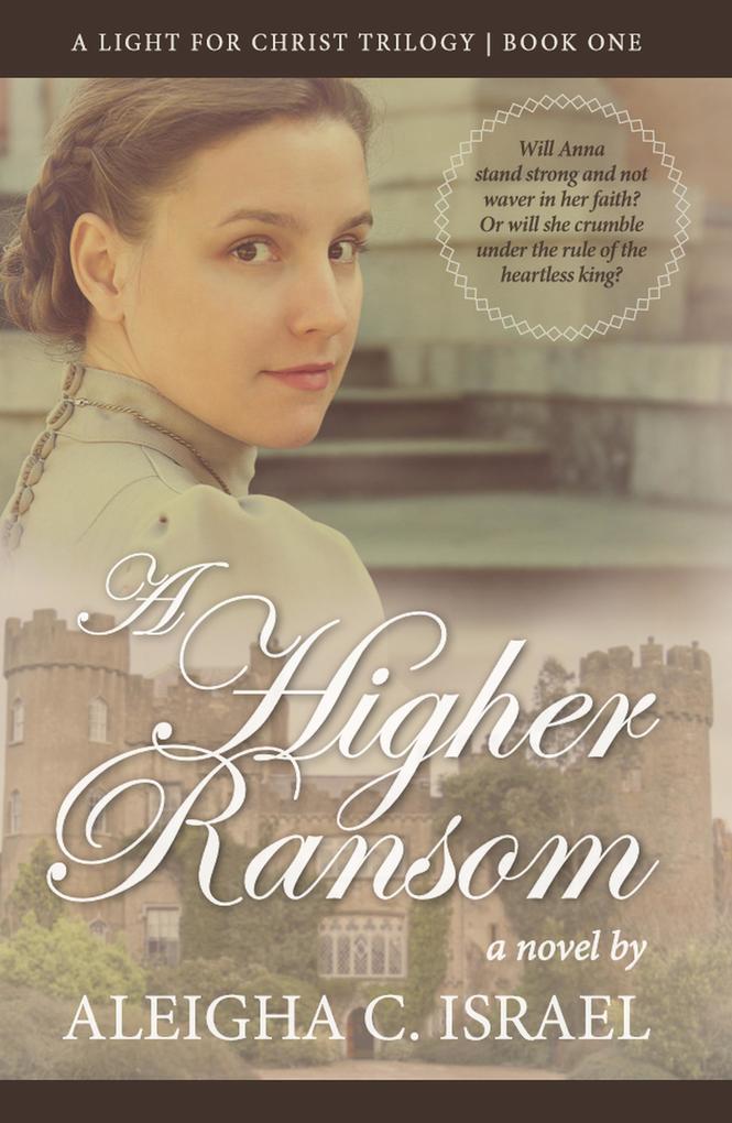 A Higher Ransom (A Light for Christ trilogy #1)