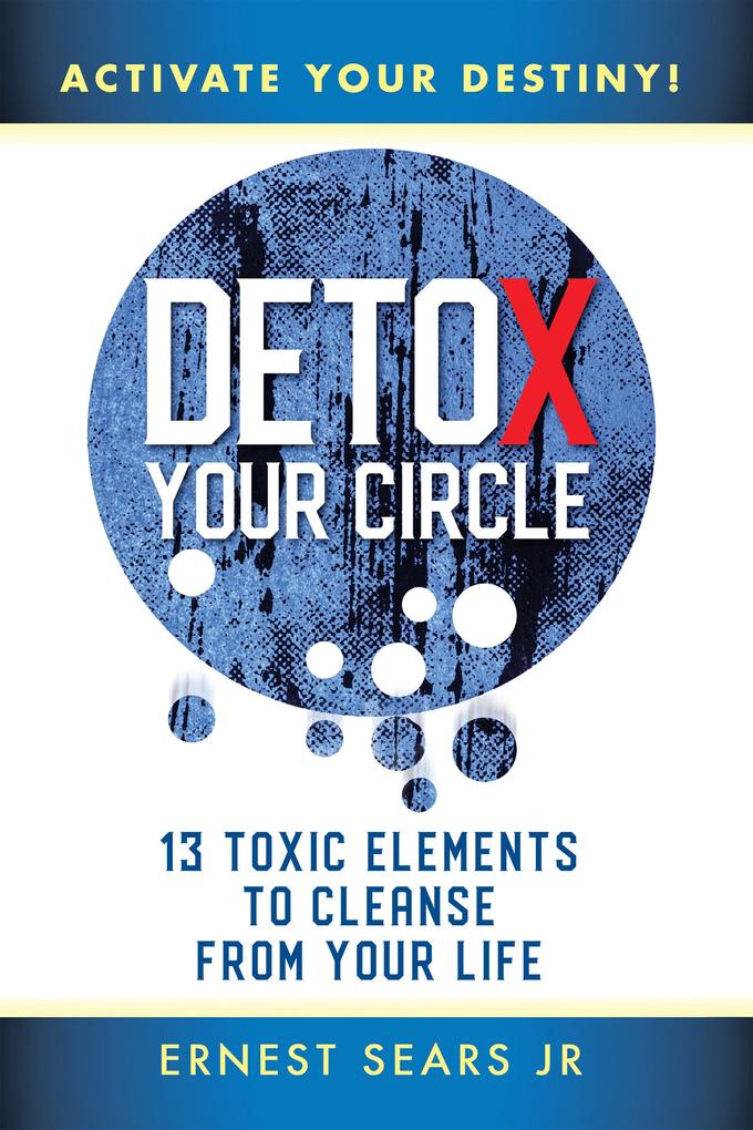 Detox Your Circle Activate Your Destiny