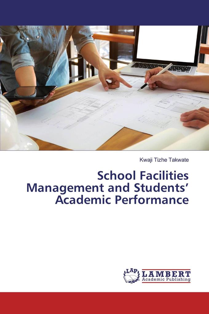 School Facilities Management and Students' Academic Performance