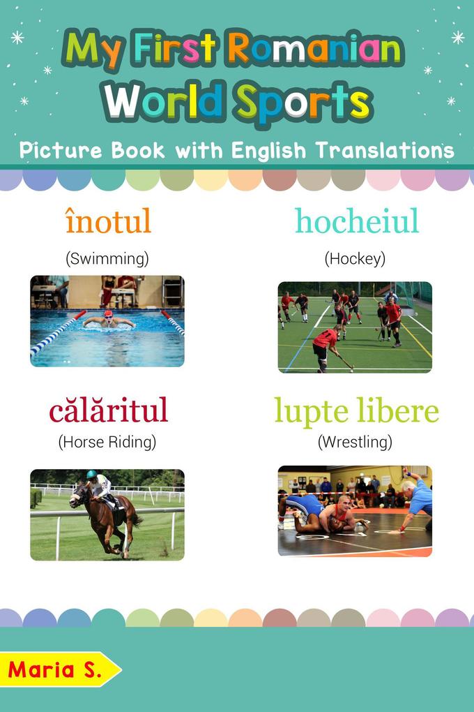 My First Romanian World Sports Picture Book with English Translations (Teach & Learn Basic Romanian words for Children #10)