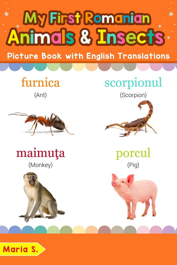 My First Romanian Animals & Insects Picture Book with English Translations (Teach & Learn Basic Romanian words for Children #2)