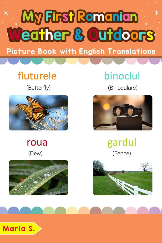My First Romanian Weather & Outdoors Picture Book with English Translations (Teach & Learn Basic Romanian words for Children #9)