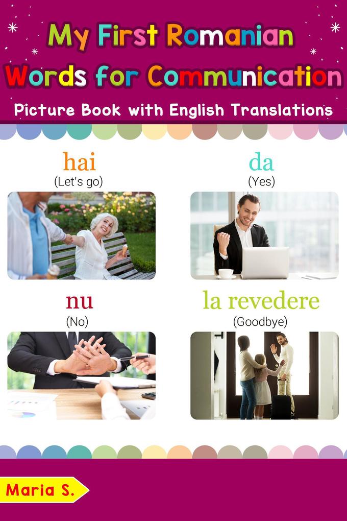 My First Romanian Words for Communication Picture Book with English Translations (Teach & Learn Basic Romanian words for Children #21)