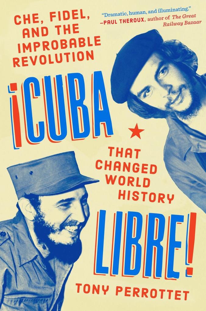 Cuba Libre! - Tony Perrottet