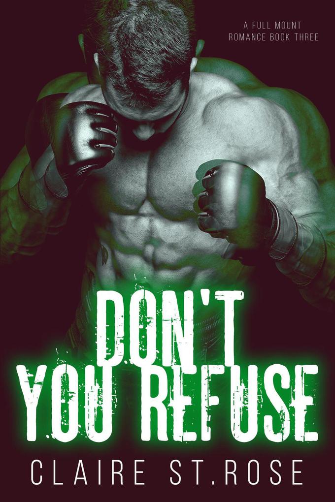 Don‘t You Refuse (A Full Mount Romance #3)