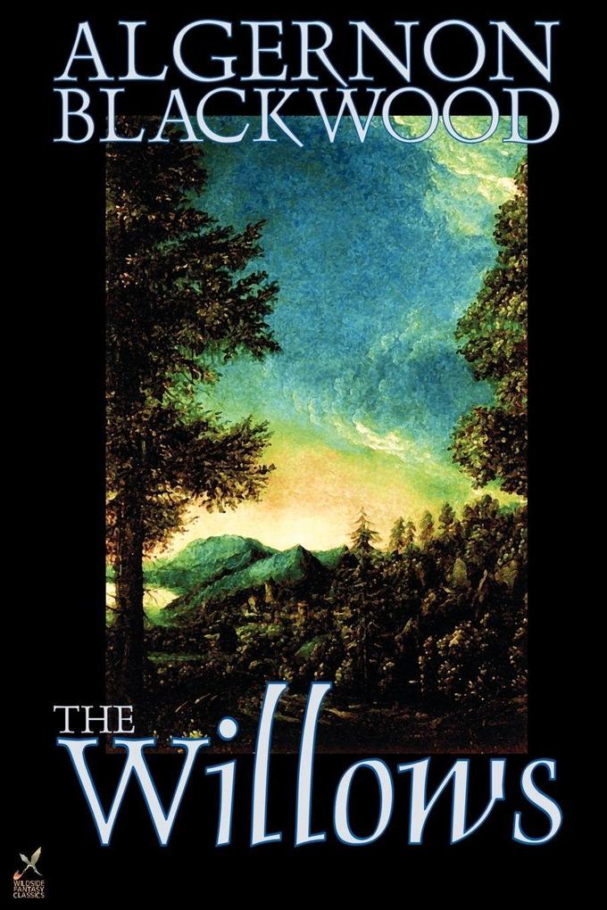The Willows by Algernon Blackwood Fiction