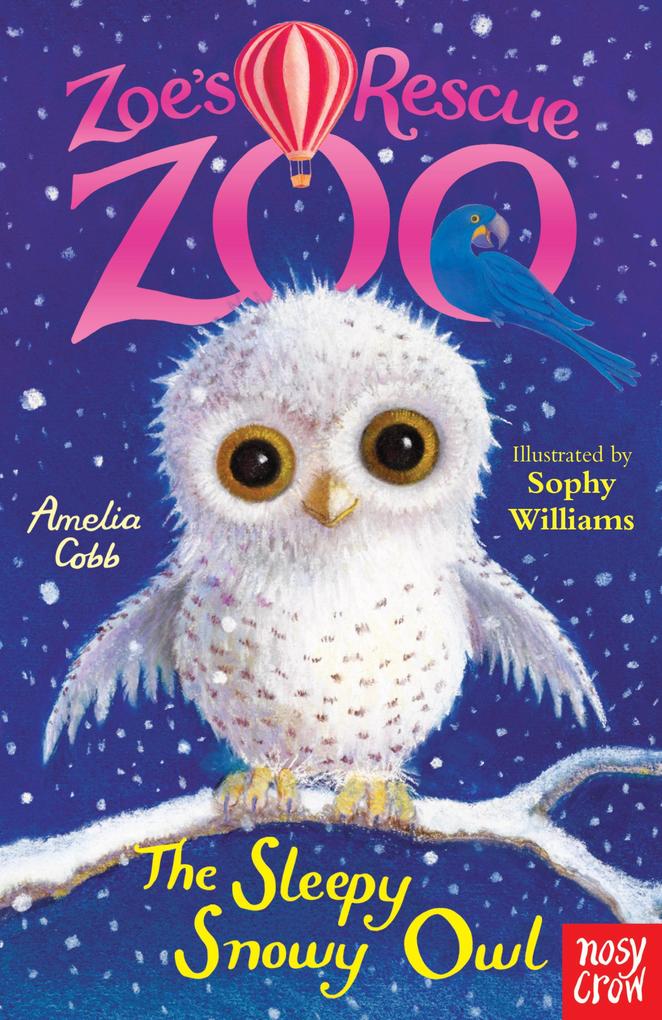 Zoe‘s Rescue Zoo: The Sleepy Snowy Owl