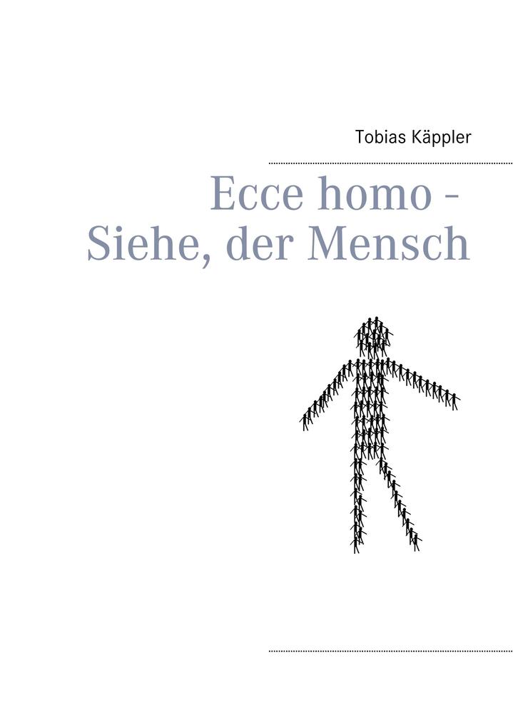 Ecce homo - Siehe der Mensch