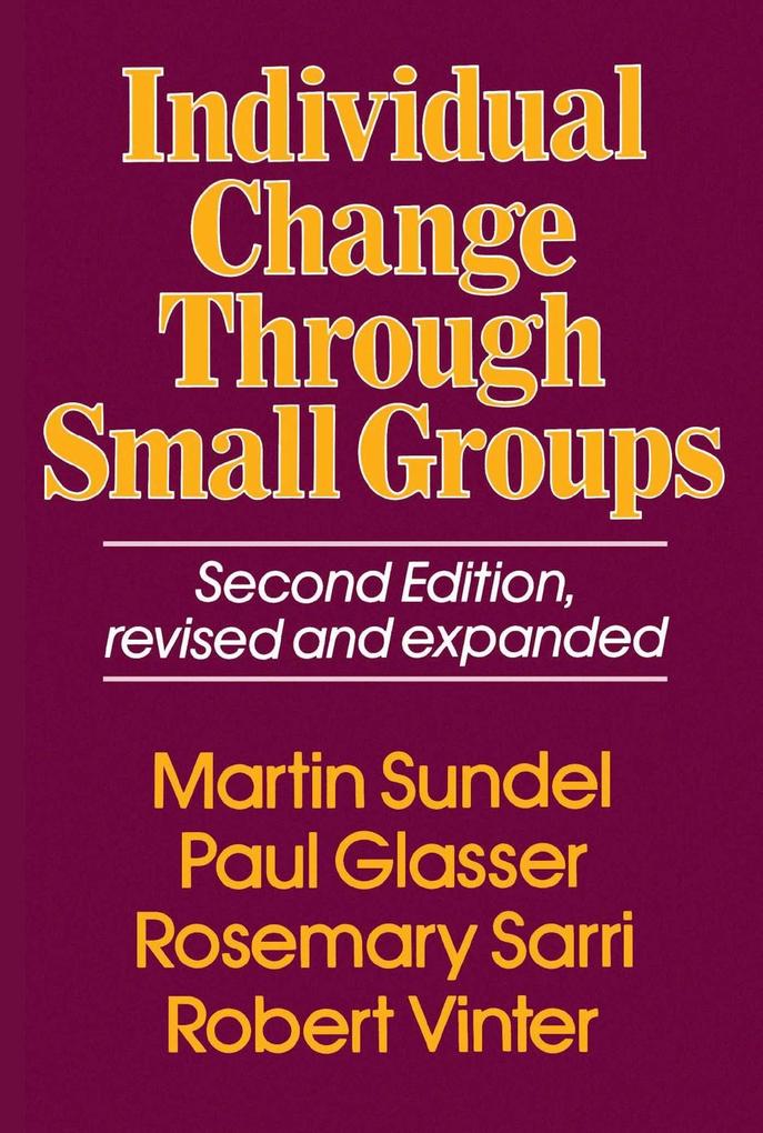 Individual Change Through Small Groups 2nd Ed.