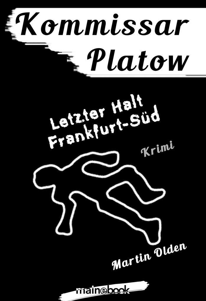 Kommissar Platow Band 15: Letzter Halt Frankfurt-Süd