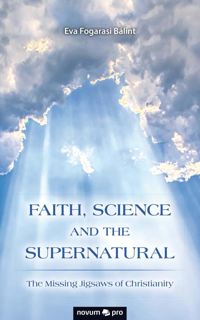 FAITH SCIENCE AND THE SUPERNATURAL