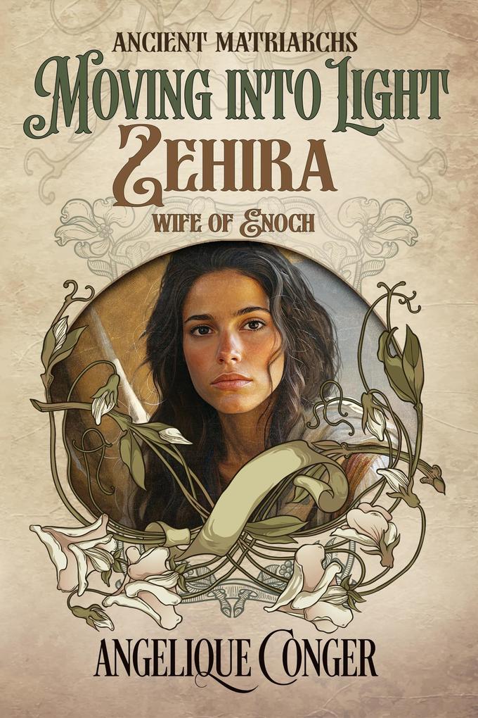 Moving into Light ~ Zehira Wife of Enoch (Ancient Matriarchs #4)