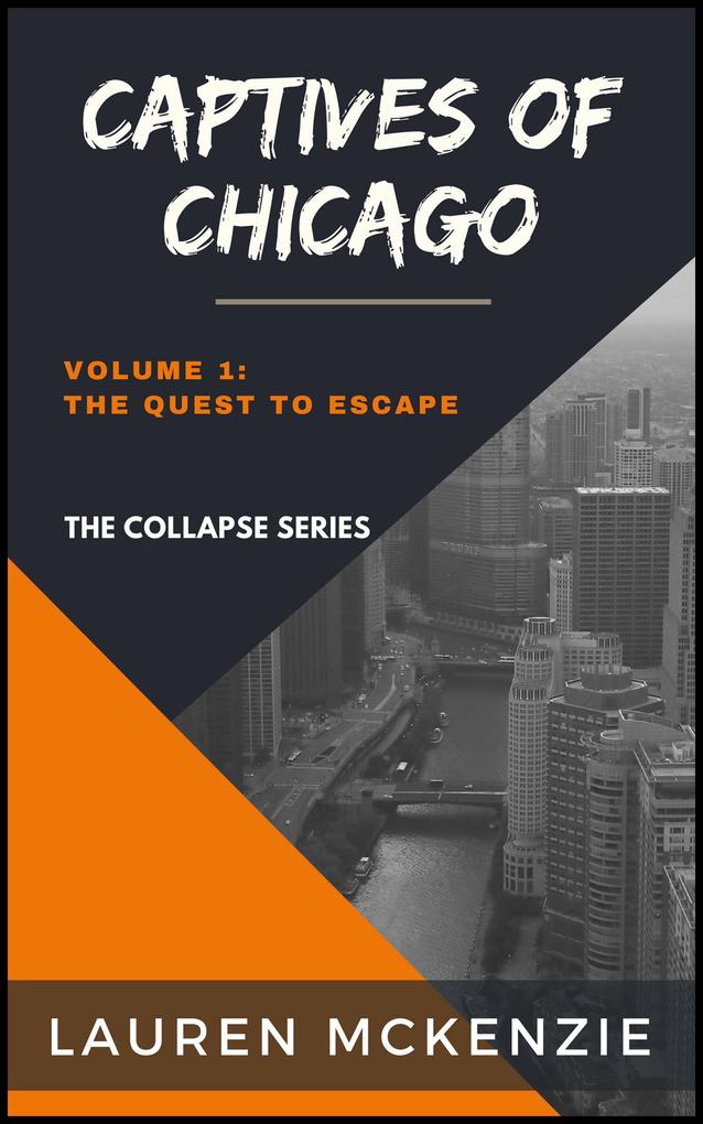 Captives of Chicago: The Quest to Escape (The Collapse #1)
