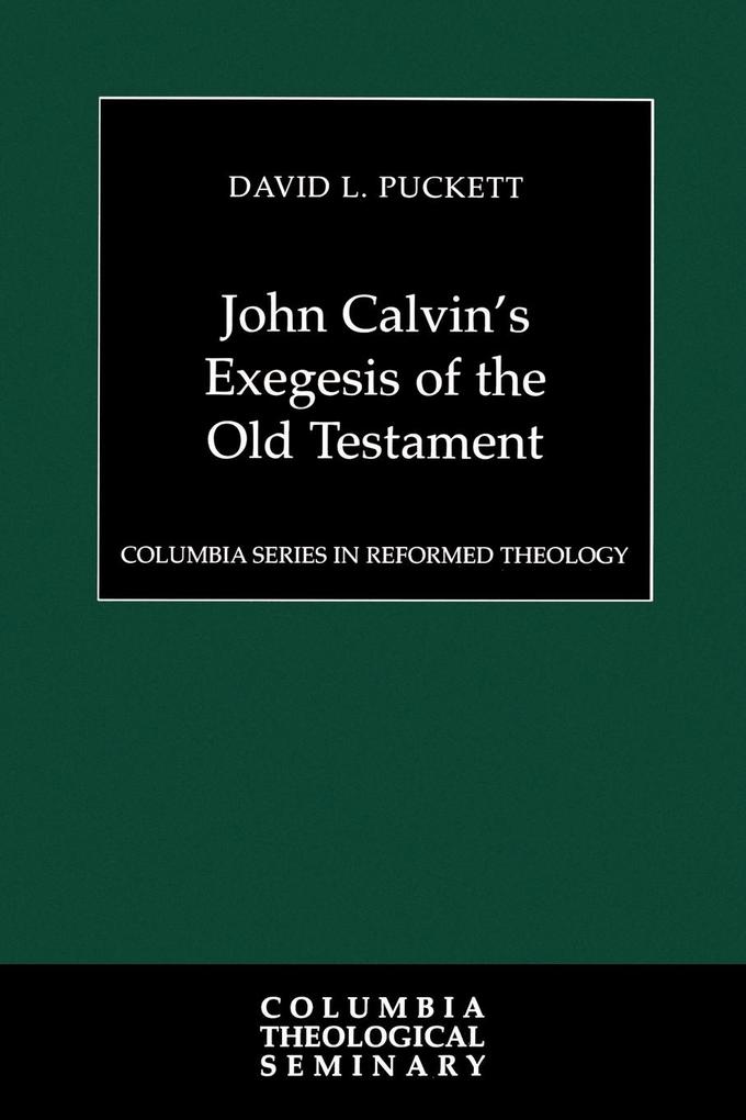 John Calvin‘s Exegesis of the Old Testament