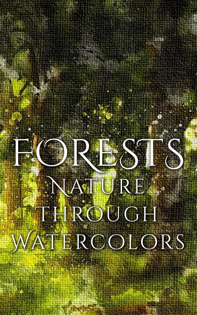 Forests - Nature through Watercolors