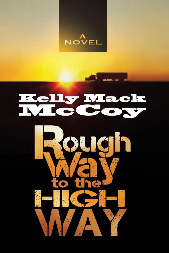 The Rough Way to the High Way