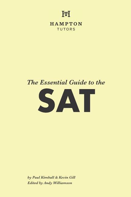The Essential Guide to the SAT: Everything You Need for the SAT