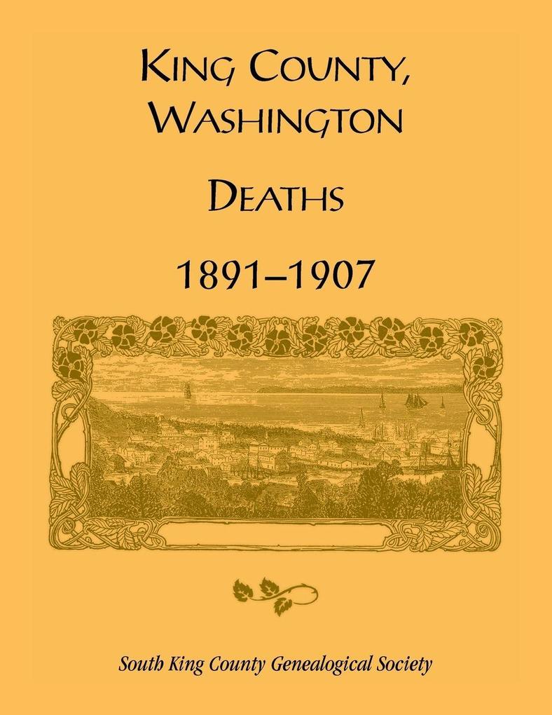 King County Washington Deaths 1891-1907