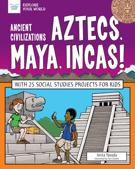 Ancient Civilizations: Aztecs Maya Incas!