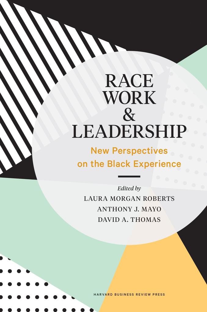Race Work and Leadership: New Perspectives on the Black Experience