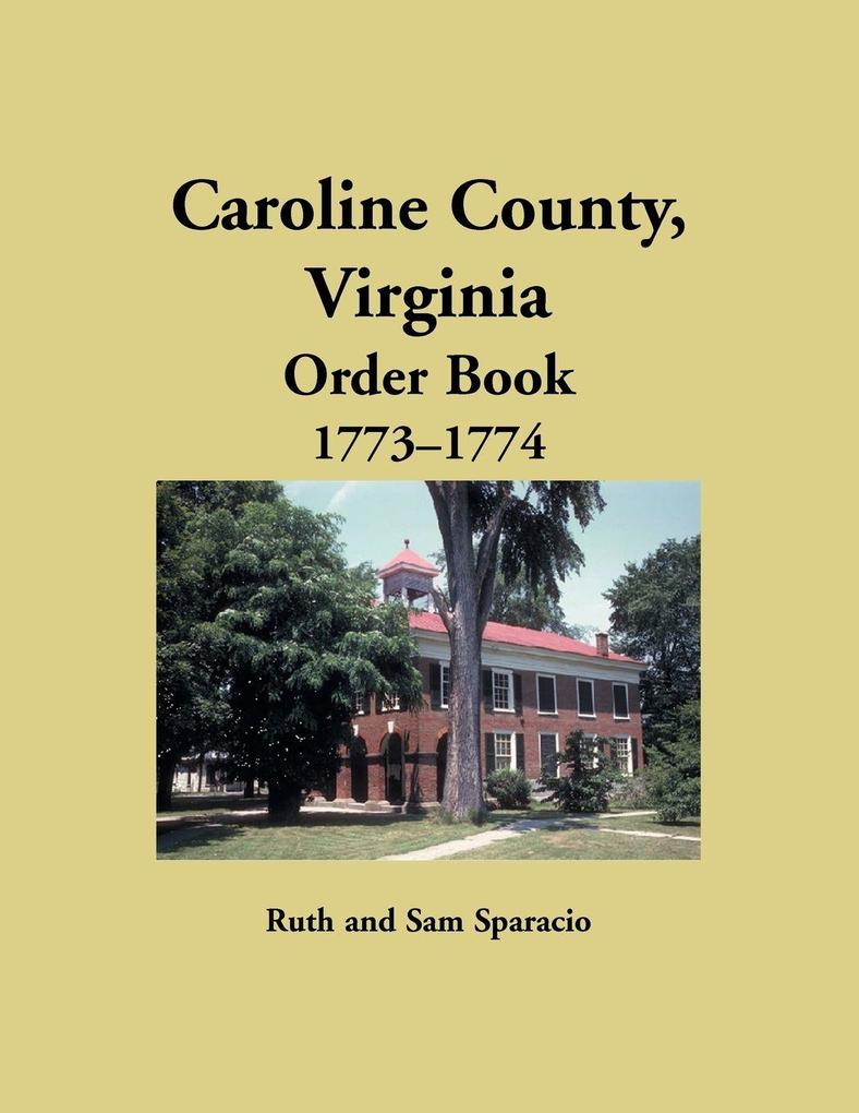 Caroline County Virginia Order Book 1773-1774