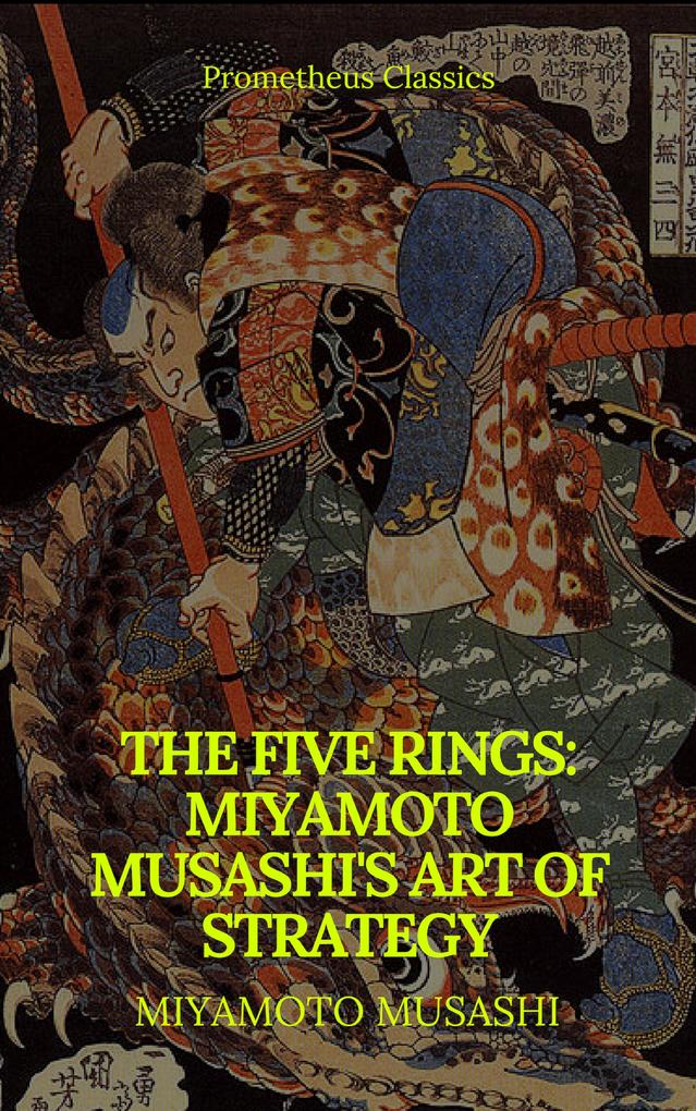 The Five Rings: Miyamoto Musashi‘s Art of Strategy (Prometheus Classics)