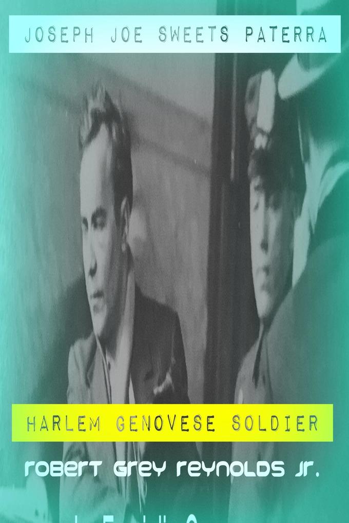 Joseph "e;Joe Sweets"e; Paterra Harlem Genovese Soldier