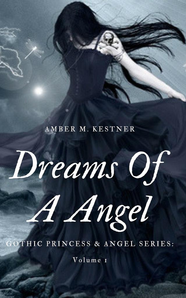 Dreams Of A Angel Gothic Princess and Angel: Volume 1