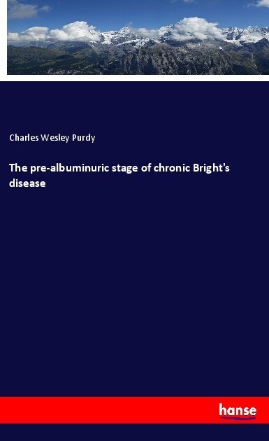 The pre-albuminuric stage of chronic Bright‘s disease