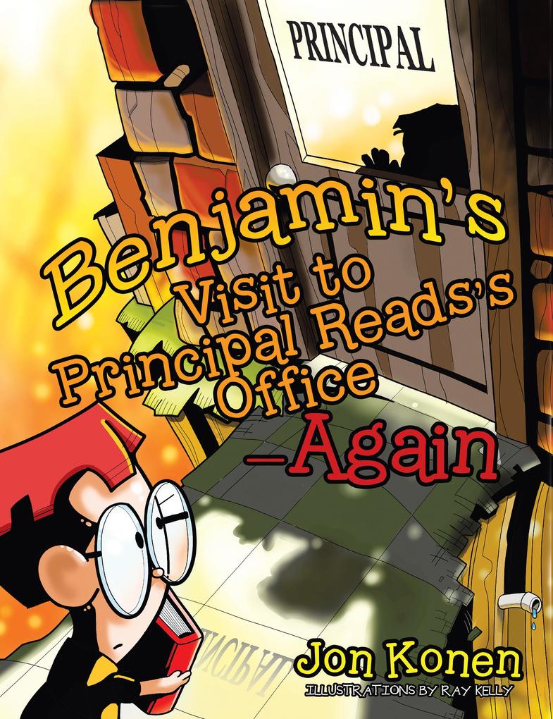 Benjamin‘s Visit to Principal Reads‘s Office-Again