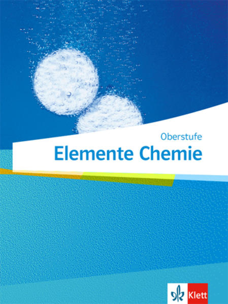 Elemente Chemie Oberstufe. Schülerbuch Klassen 11-13 (G9) 10-12 (G8)