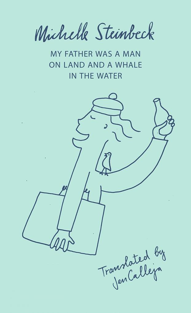 My Father was a Man on Land and a Whale in the Water - Michelle Steinbeck
